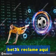 bet3k reclame aqui